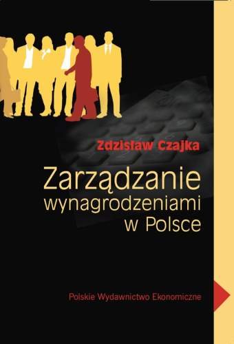 Zarządzanie Wynagrodzeniami w Polsce Czajka Zdzisław