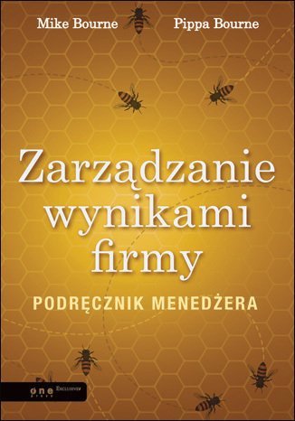 Zarządzanie wynikami firmy. Podręcznik menedżera - ebook mobi Bourne Mike, Bourne Pippa