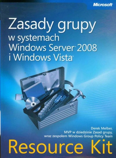 Zasady grupy w systemach Windows Server 2008 i Windows Vista Resource Kit Melber Derek