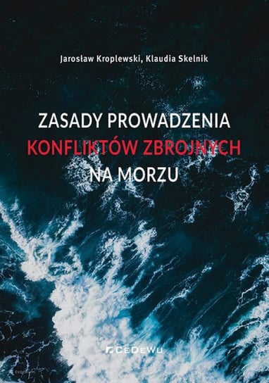Zasady prowadzenia konfliktów zbrojnych na morzu Kroplewski Jarosław, Skelnik Klaudia