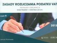 Zasady rozliczania podatku VAT 2013. Część 2 Piotrowski Janusz