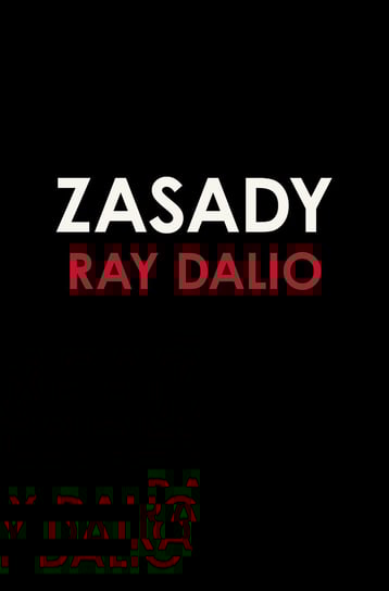 Zasady. Życie i praca Dalio Ray