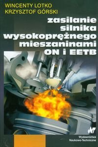 Zasilanie silnika wysokoprężnego mieszaninami ON i EETB Lotko Wincenty, Górski Krzysztof