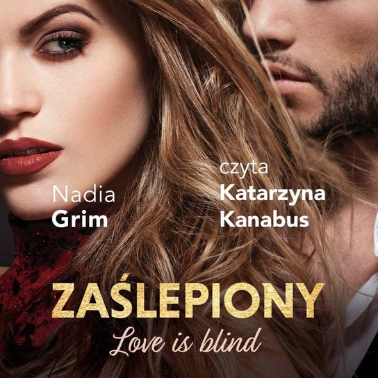 Zaślepiony. Love is blind Grim Nadia