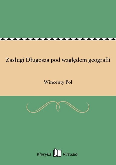 Zasługi Długosza pod względem geografii Pol Wincenty