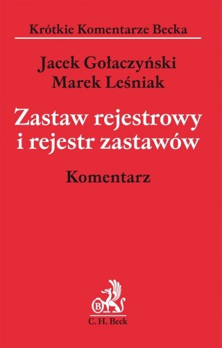 Zastaw rejestrowy i rejestr zastawów. Komentarz Gołaczyński Jacek, Leśniak Marek