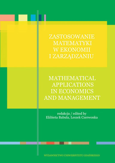 Zastosowanie matematyki w ekonomii i zarządzaniu Opracowanie zbiorowe