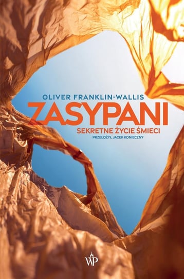 Zasypani. Sekretne życie śmieci Oliver Franklin-Wallis