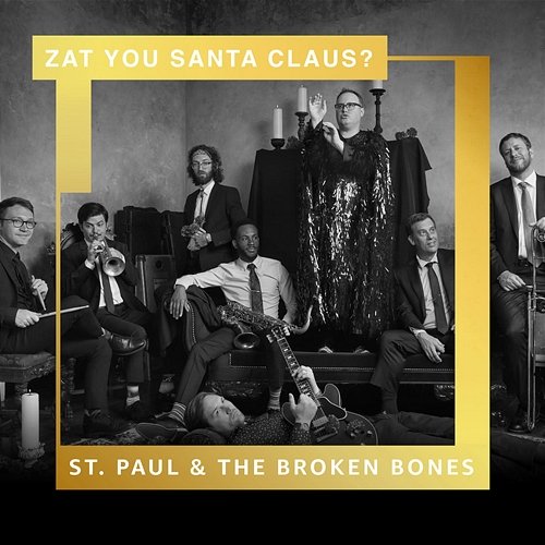 Zat You Santa Claus St. Paul & The Broken Bones