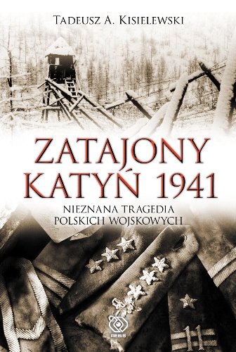 Zatajony Katyń 1941 Kisielewski Tadeusz A.