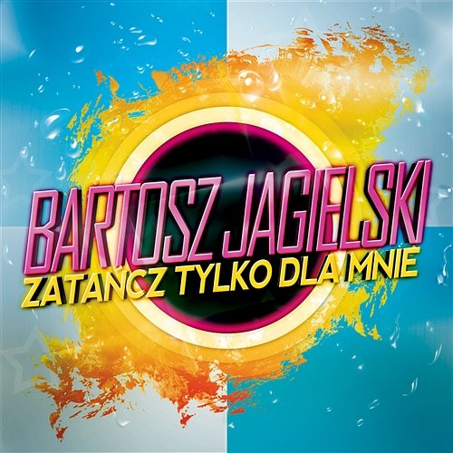 Zatańcz tylko dla mnie Bartosz Jagielski