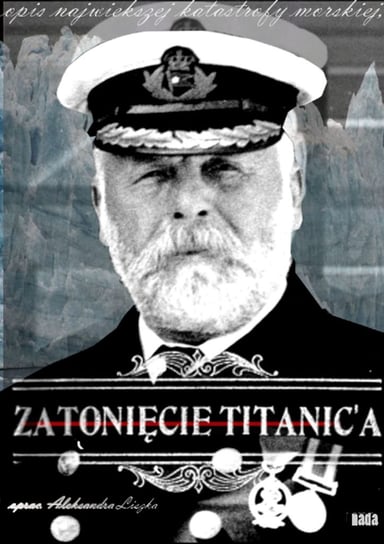 Zatonięcie Titanica Liszka Aleksandra