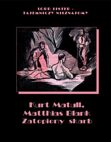 Zatopiony skarb. Lord Lister. Tajemniczy nieznajomy - ebook mobi Matull Kurt, Blank Matthias