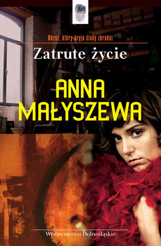 Zatrute życie Małyszewa Anna