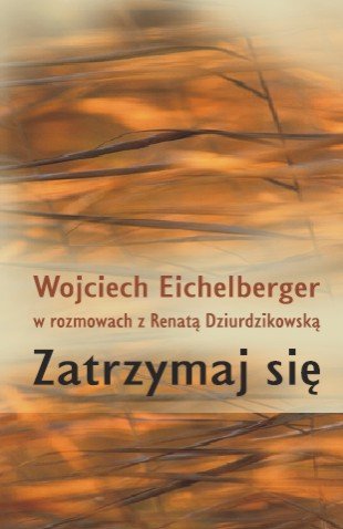 Zatrzymaj się Eichelberger Wojciech, Dziurdzikowska Renata