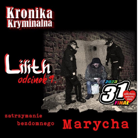 Zatrzymanie bezdomnego Marycha || Audiopowieść Lilith, rozdział 9 - Kronika kryminalna - podcast Szczepański Tomasz