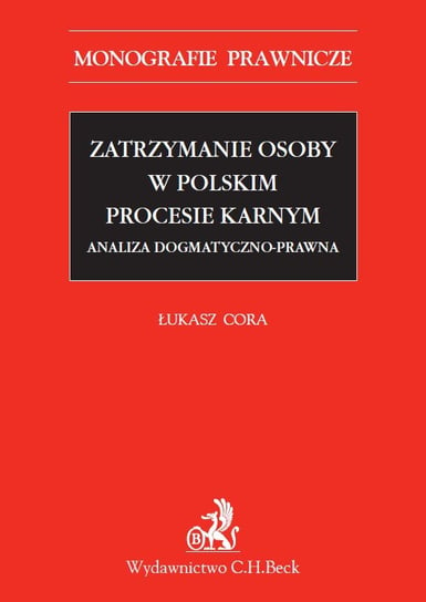 Zatrzymanie osoby w polskim procesie karnym Cora Łukasz