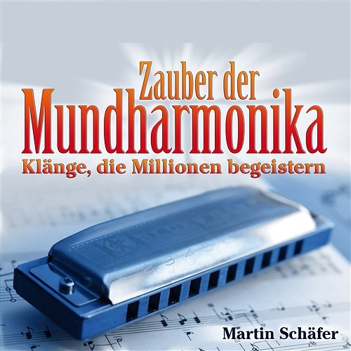 Zauber der Mundharmonika Martin Schäfer