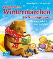 Zauberhafte Wintermärchen für Kindergruppen Seggewiß Swana, Menke Ulrike