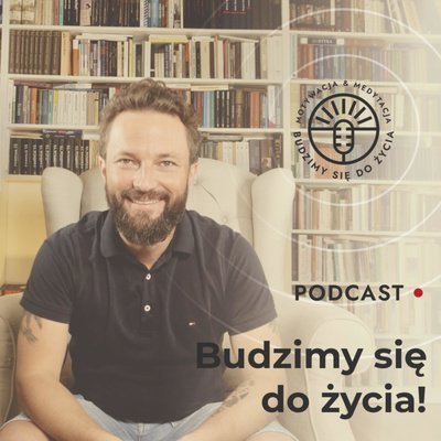 Zaufaj energii wszechświata - Budzimy się do życia - podcast Stefański Bartek