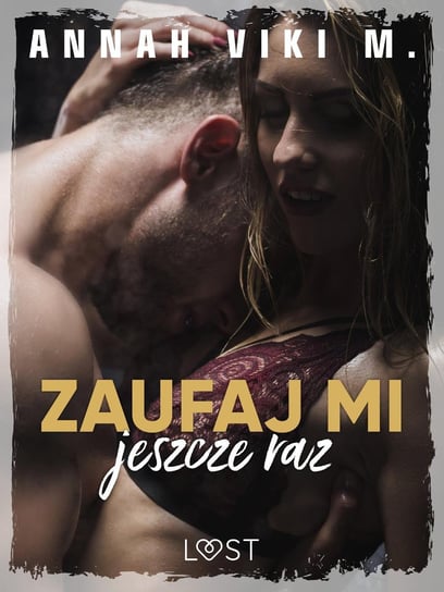 Zaufaj mi jeszcze raz – Dark Erotica - ebook mobi Annah Viki M.