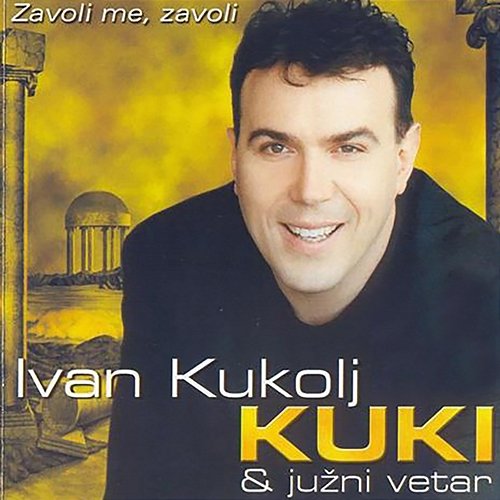Zavoli me, zavoli Ivan Kukolj Kuki & Južni Vetar