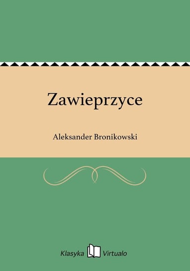 Zawieprzyce Bronikowski Aleksander