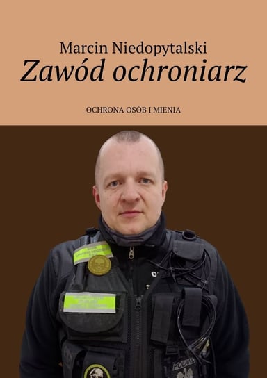 Zawód ochroniarz Marcin Niedopytalski