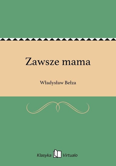 Zawsze mama Bełza Władysław