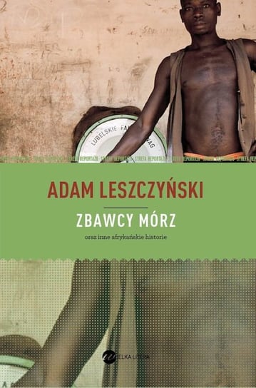 Zbawcy mórz Leszczyński Adam