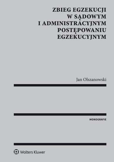 Zbieg egzekucji w sądowym i administracyjnym postępowaniu egzekucyjnym - ebook PDF Olszanowski Jan