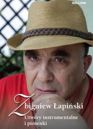 Zbigniew Łapiński. Utwory instrumentalne i piosenki + CD Łapiński Zbigniew