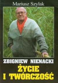 Zbigniew Nienacki. Życie i twórczość Szylak Mariusz