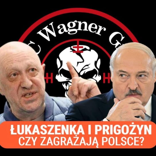 Zbigniew Parafianowicz: Wagnerowcy szansą dla Łukaszenki? Czy zagrażają Polsce? - podcast Janke Igor