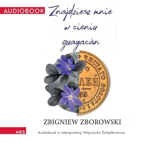 Zbigniew Zborowski - Znajdziesz mnie w cieniu guayacán (audiobook) - Czarna Owca wśród podcastów - podcast Opracowanie zbiorowe