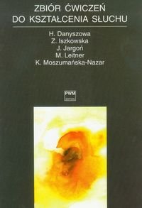 Zbiór ćwiczeń do kształcenia słuchu Danyszowa H., Iszkowska Z., Jargoń J.