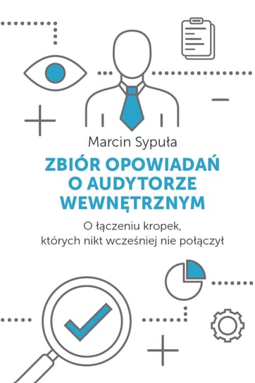 Zbiór opowiadań o audytorze wewnętrznym Marcin Sypuła