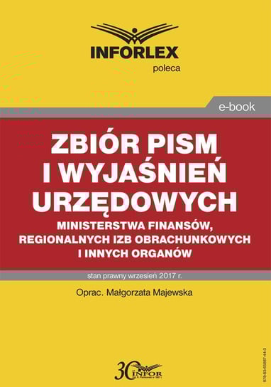 Zbiór pism i wyjaśnień urzędowych Ministerstwa Finansów, regionalnych izb obrachunkowych i innych organów - ebook PDF Majewska Małgorzata