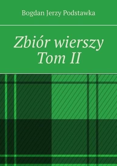 Zbiór wierszy. Tom 2 Podstawka Bogdan Jerzy