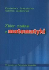 Zbiór zadań z matematyki Jankowska Kazimiera, Jankowski Tadeusz
