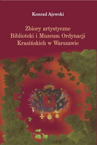 Zbiory Artysztyczne Biblioteki i Muzeum Ordynacji Krasińskich w Warszawie Krajewski Konrad