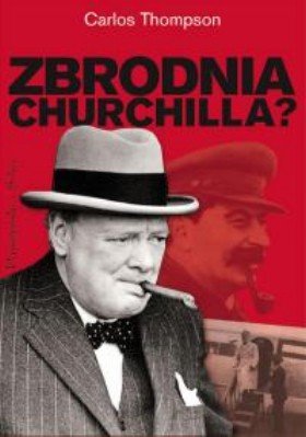 Zbrodnia Churchilla? Thompson Carlos