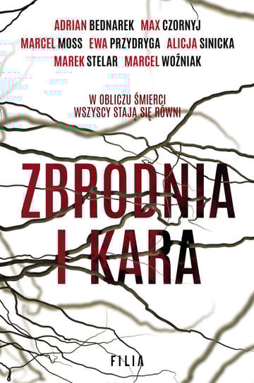 Zbrodnia i kara Bednarek Adrian, Czornyj Max, Moss Marcel, Przydryga Ewa, Sinicka Alicja, Stelar Marek, Woźniak Marcel