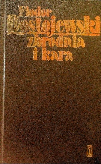 Zbrodnia I Kara Fiodor Dostojewski Zbrodnia i kara - Dostojewski Fiodor | Książka w Empik