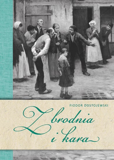Zbrodnia i kara Dostojewski Fiodor