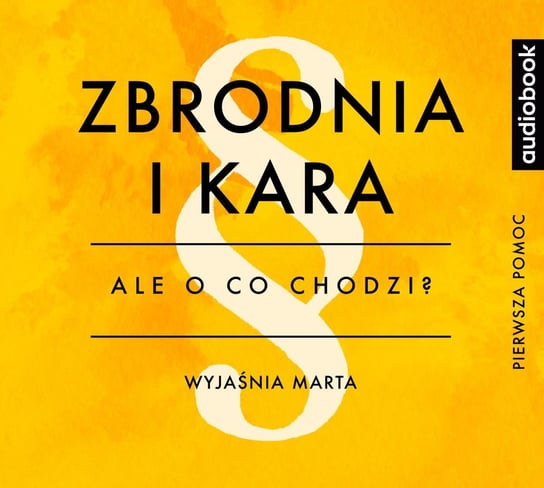 Zbrodnia i kara. Opracowanie. Ale o co chodzi? Podcast - audiobook Jaźwińska Joanna