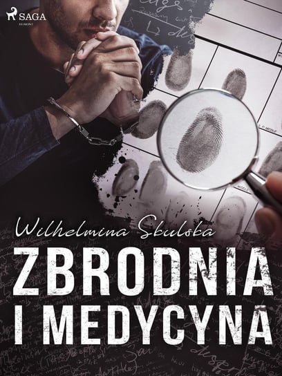 Zbrodnia i medycyna Skulska Wilhelmina