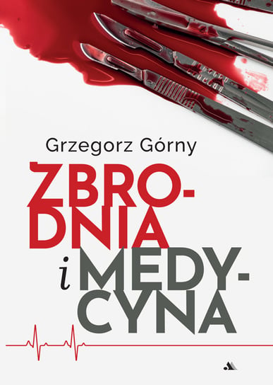 Zbrodnia i medycyna Górny Grzegorz