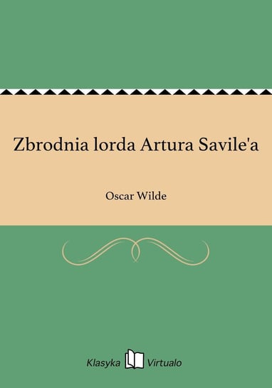 Zbrodnia lorda Artura Savile'a Wilde Oscar