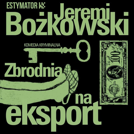 Zbrodnia na eksport Bożkowski Jeremi